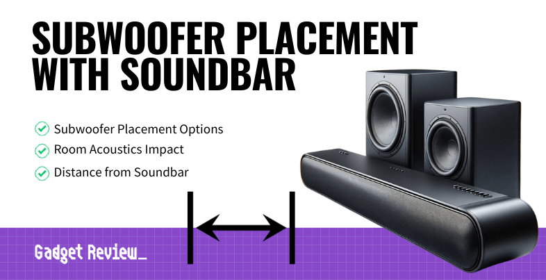 Subwoofer Placement With A Soundbar