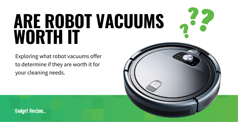 are robot vacuums worth it guide