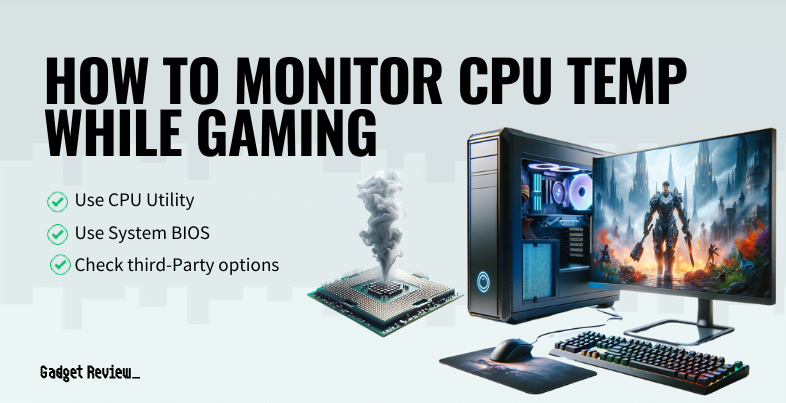 how to monitor cpu temp while gaming guide