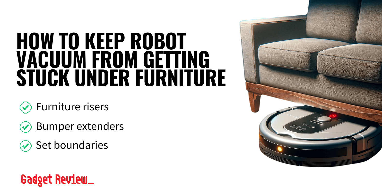 how to keep robot vacuum from getting stuck under furniture guide