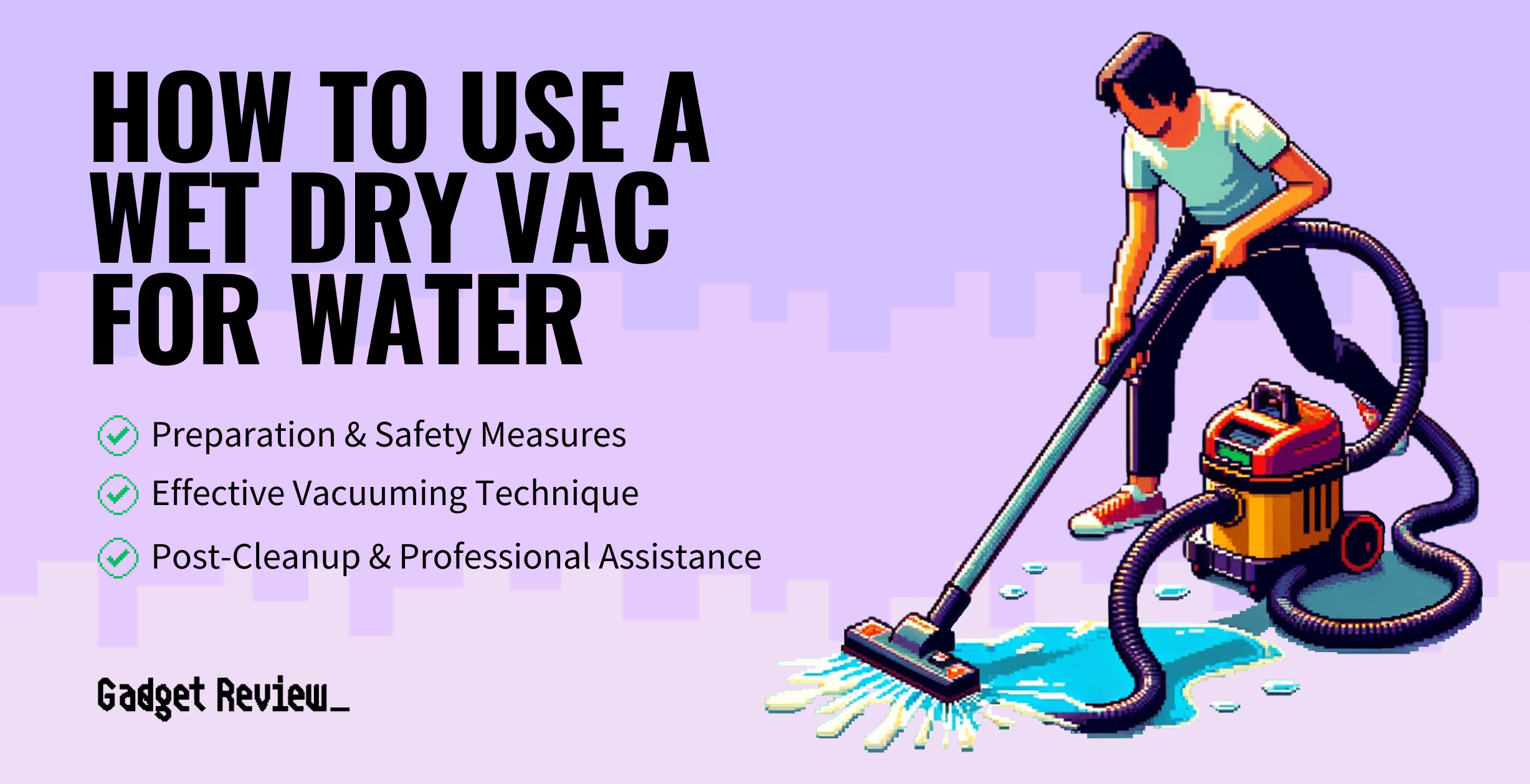 how to use a wet dry vac for water guide