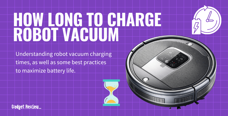 how long to charge robot vacuum guide